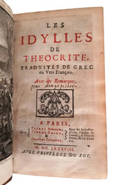 "LES IDYLLES DE THEOCRITE TRADUITES DE GREC EN VERS FRANCOIS. AVEC DES REMARQUES".