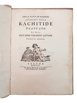 "DELLA CURA DEI BAMBINI ATTACCATI DALLA RACHITIDE TRATTATO...".. ZEVIANI GIOVANNI VERARDO.