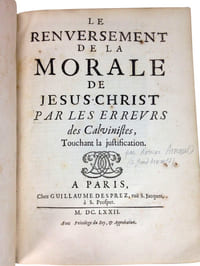 LE RENVERSEMENT DE LA MORALE DE JESUS-CHRIST PAR LES ERREURS DES CALVINISTES, TOUCHANT LA JUSTIFICATION.