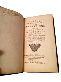 DEFENSE DE L'HISTOIRE DES VARIATIONS CONTRE LA REPONSE DE M. BASNAGE MINISTRE DE ROTERDAM PAR MESSIRE JACQUES BENIGNE BOSSUET.