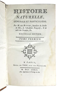 "HISTOIRE NATURELLE, GENERALE ET PARTICULIERE PAR M. DE BUFFON, INTENDANT DU JARDIN DU ROI, DE L'ACADEMIE FRANCOISE, & DE CELLE DES SCIENCES... NOUVELLE EDITION".