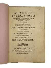"VIAGGIO DA ROMA A TIVOLI. CONCERNENTE LE NOTIZIE PIU' ESATTE DE' MONUMENTI ILLUSTRI DI QUELLA CITTA' CON L'AGGIUNTA DELLA VILLA ADRIANA, E DELLA VILLA D'ORAZIO FLACCO IN SABINA TIBURTINA, RAGGUAGLIATE, E DISPOSTE DA ANDREA MANAZZALE".