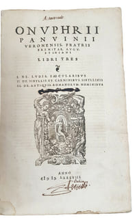 "ONUPHRII PANVINI VERONENSIS... LIBRI TRES... DE LUDIS SAECULARIBUS... DE SIBYLLIS ET CARMINIBUS SIBYLLINIS... DE ANTIQUIS ROMANORUM NOMINIBUS - FASTORUM LIBRI V A ROMULO REGE USQUE AD IMP. CAESAREM CAROLUM V AUSTRIUM AUGUSTUM...".