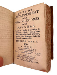 "L'ETAT PRESENT DES PROVINCES UNIES DES PAYS-BAS. TRADUIT DE L'ANGLOIS DE MONSIEUR CHEVALIER TEMPLE, AMBASSADEUR POUR LE ROY DE LA GRANDE BRETAGNE, VERS LES ESTATS GENERAUX, A AIX LA CHAPPELLE, EN L'ANNEE 1668".
