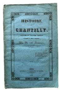 "HISTOIRE DE CHANTILLY DEPUIS LE DIXIEME SIECLE"