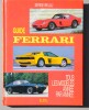 Guide FERRARI Tous les mod&egrave;les Ann&eacute;e par Ann&eacute;e 1947 1989. Serge BELLU 