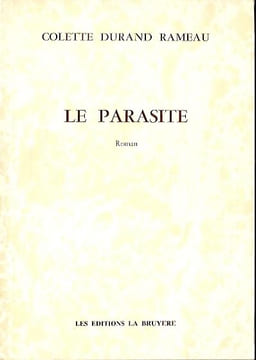 Le Parasite. Colette Durand Rameau
