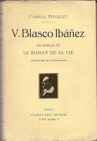 V. Blasco Ibanez « Ses romans et le roman de sa vie » 