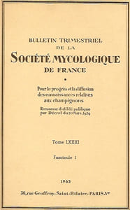 Bulletin trimestriel de la société mycologique de France Tome LXXXI 581) Fascicule 1 1965