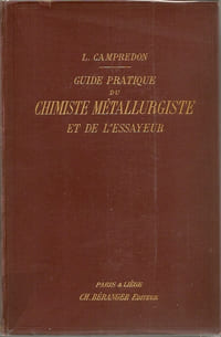 Guide pratique du chimiste métallurgiste et de l’essayeur