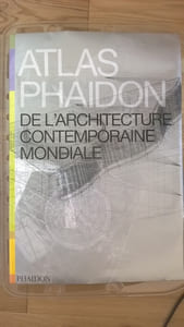 Atlas Phaidon de l’architecture contemporaine mondiale.