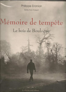 Mémoire de tempête. Le bois de Boulogne Photographies