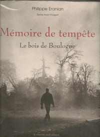 Mémoire de tempête. Le bois de Boulogne Photographies