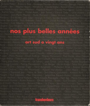 Nos plus belles années. Art Sud a vingt ans. Collectif, Armande Schwat, Salvatore Lampardo, Jacques Paul.