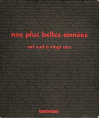 Nos plus belles années. Art Sud a vingt ans