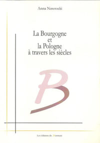 La Bourgogne et la Pologne à travers les siècles
