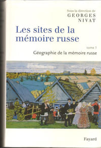 Les sites de la mémoire russe, Tome 1 Géographie de la mémoire russe,