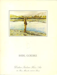 Shirl Goedike. Hommage 27-9 au 8-11 1985. Didier Imbert Fine Art.
