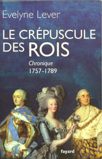 Le crépuscule des rois (Chronique 1757-1789)