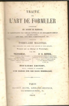 « Traité de l’art de formuler comprenant des notions de pharmacie, la classification par familles naturelles des médicaments simples les plus usités, ...