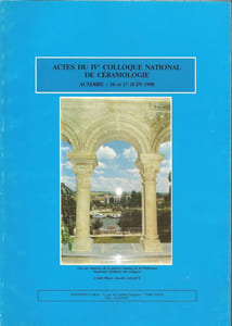 Actes du colloque national de céramologie  Auxerre 16 et 17 juin 1990
