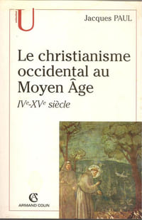 Le christianisme occidental au Moyen Âge IVème-XVème siècle