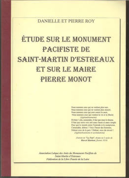 Etude sur le monument pacifiste de Saint-Martin d’Estreaux et sur le maire Pierre Monot. Danielle et Pierre Roy