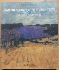 Jean François, (1903-1977)peintre et architecte, intégriste du paysage