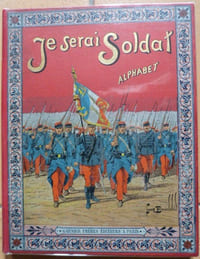 Je serai soldat, alphabet militaire, par un papa, édition originale.