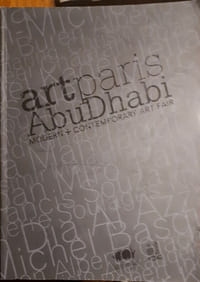 Art Paris Abu Dhabi modern & contemporary art fair. Catalogue de la foire d’art moderne et contemporain d’Abu Dhabi, 18 au 21 novembre 2008.