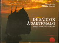 De Saigon à Saint-Malo. Visions de la jonque Sao Mai