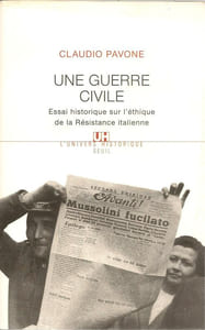 Une guerre civile, essai historique sur l’éthique de la Résistance italienne.