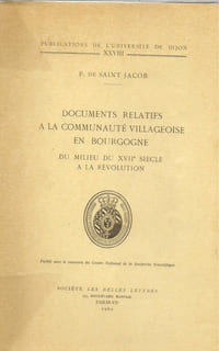 Documents relatifs à la communauté villageoise en Bourgogne du milieu du 17ème siècle à la Révolution.