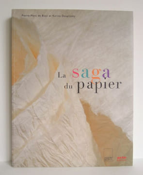 La saga du papier - 2002 . BIASI, Pierre-Marc de, DOUPLITZKY, Karine