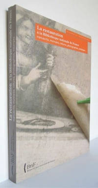 La restauration à la Bibliothèque nationale de France. Manuscrits, monnaies, reliures, photographies, estampes... - 2005