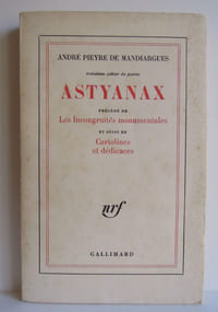 Astyanax, précédé de Les incongruités monumentales et suivi de Cartolines et dédicaces - 1964