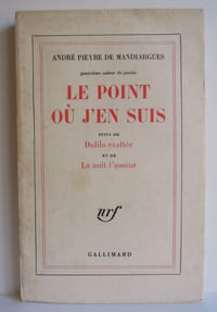 Le point où j'en suis, suivi de Dalila exaltée et de La nuit d'amour - 1964