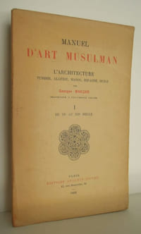 Manuel d'art musulman - L'architecture - tome I - 1926