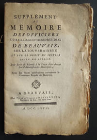 Supplément au mémoire des officiers du baillage et siège présidial de Beauvais, sur la souveraineté ... - 1767