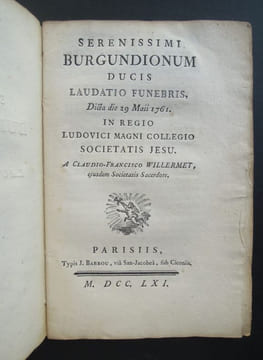 Serenissimi Burgundionum ducis laudatio funebris / Oraison funebre de monseigneur le Duc de Bourgogne - 1761. WILLERMET, C.-F., QUERBEUF, Y.