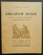 Abraham Bosse et la société française au dix-septième siècle - 1924  par BLUM, André 