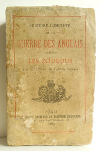 Histoire complète de la guerre des Anglais contre les Zoulous - 1879
