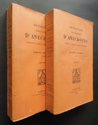 Dictionnaire encyclopédique d'anecdotes modernes et anciennes, françaises et étrangères, tomes I et II - 1929