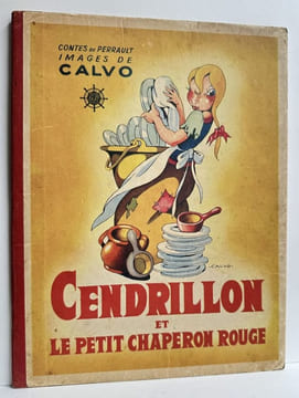 Cendrillon et Le petit chaperon rouge - 1947. CALVO, PERRAULT, Conte de