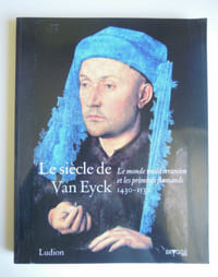 Le siècle de Van Eyck, le monde méditerranéen et les primitifs flamands 1430-1530 - 2002