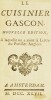 Le cuisinier gascon. Nouvelle édition, à laquelle on a
joint la Lettre du Patissier Anglois.. [BOURBON (Louis-Auguste, de)]
