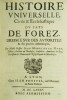Histoire universelle, Civile & Ecclesiastique du pays de Forez. LA MURE (Jean-Marie, de)