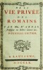De la vie privée des Romains. Nouvelle édition.. ARNAY (Jean Rodolphe, d’)