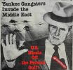 YANKEE GANGSTERS INVADE THE MIDDLE EAST. [Affiche/ Guerre d'Irak/Photomontage] ANONYME