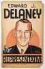 "Edward j. Delaney for Representative". STASYSHYN (Michael G.), attribuée à.